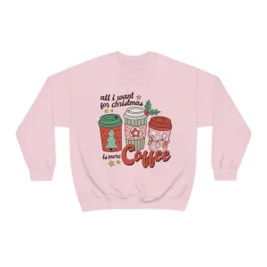 All I Want For Christmas Is More Coffee (Retro) Unisex Crewneck Sweatshirt