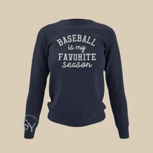 Baseball is My Favorite Season Sweatshirt