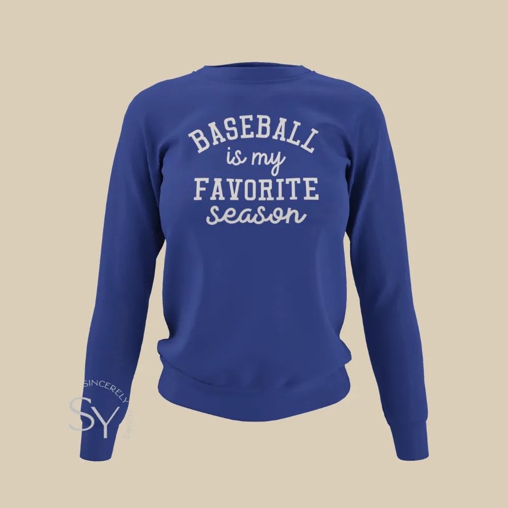 Baseball is My Favorite Season Sweatshirt