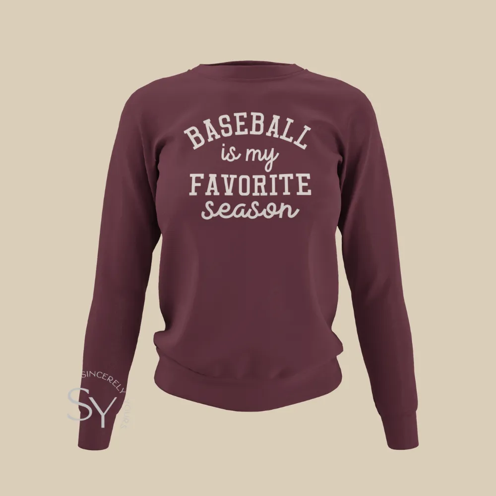 Baseball is My Favorite Season Sweatshirt