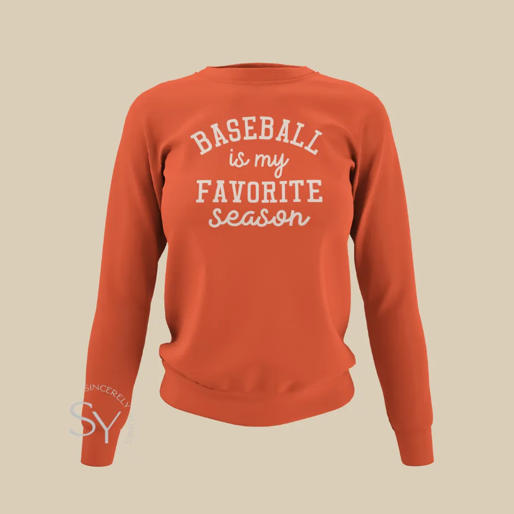 Baseball is My Favorite Season Sweatshirt