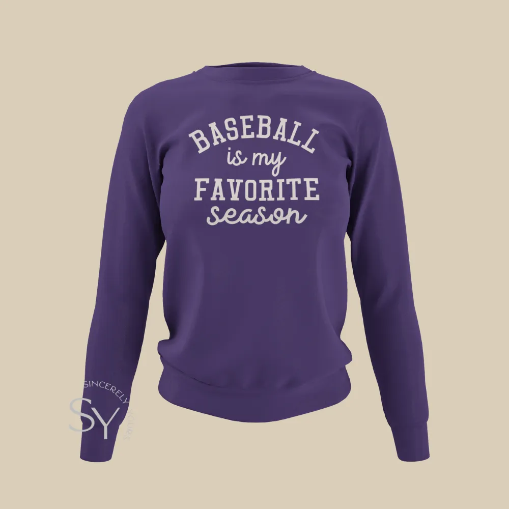 Baseball is My Favorite Season Sweatshirt
