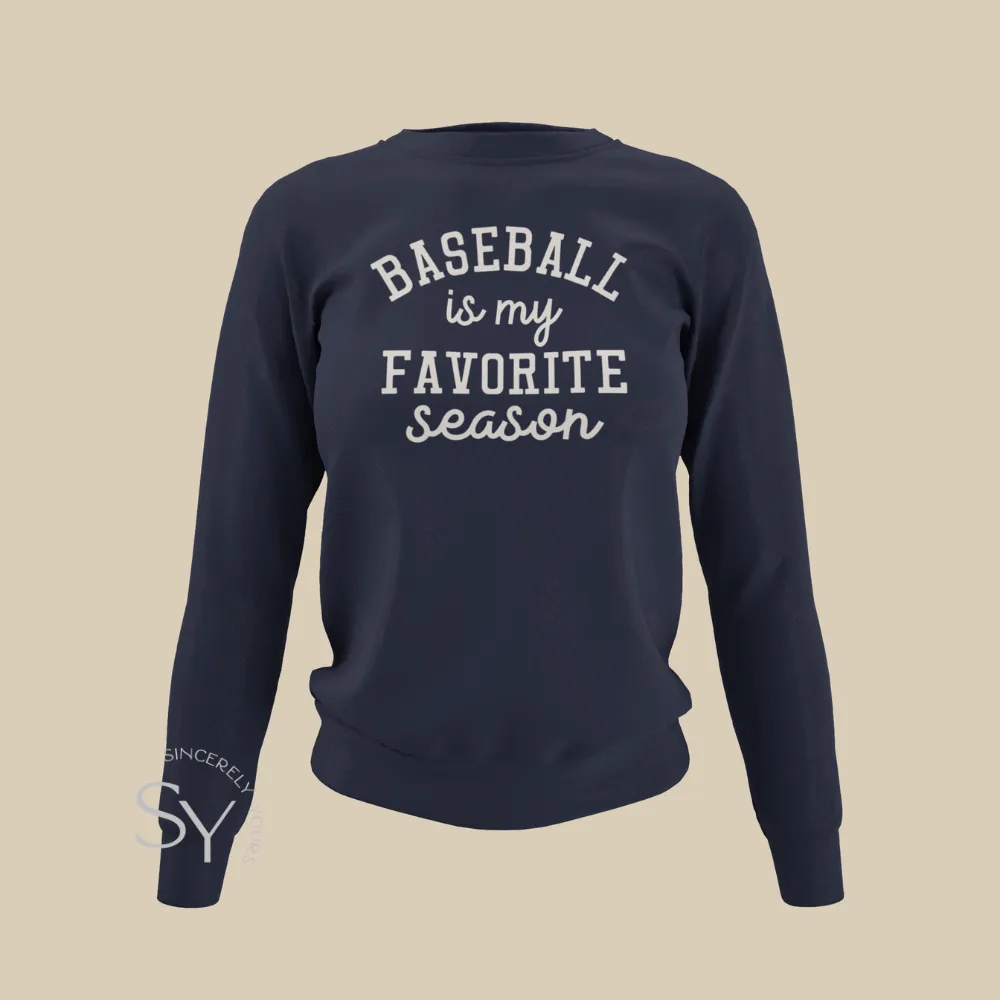 Baseball is My Favorite Season Sweatshirt