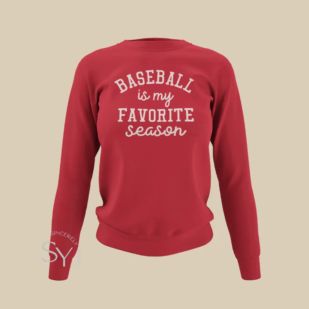 Baseball is My Favorite Season Sweatshirt
