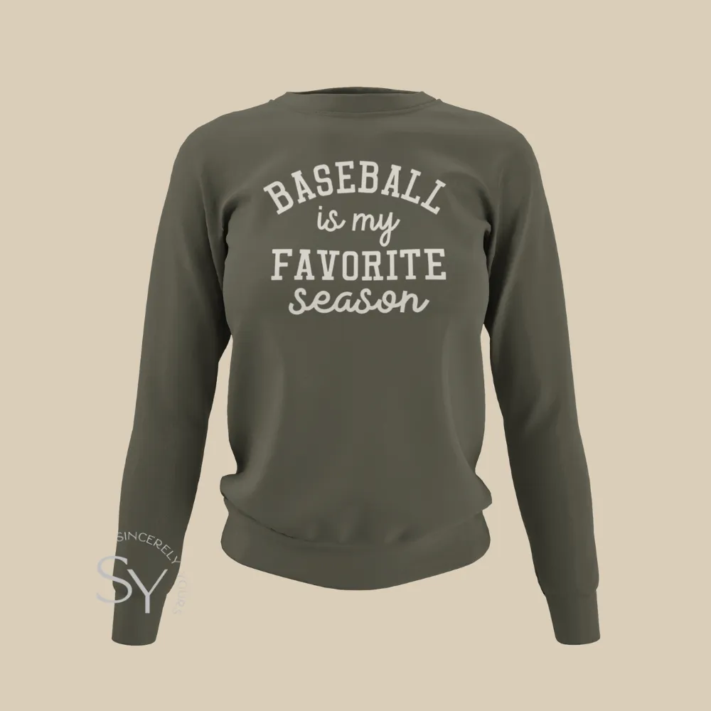 Baseball is My Favorite Season Sweatshirt