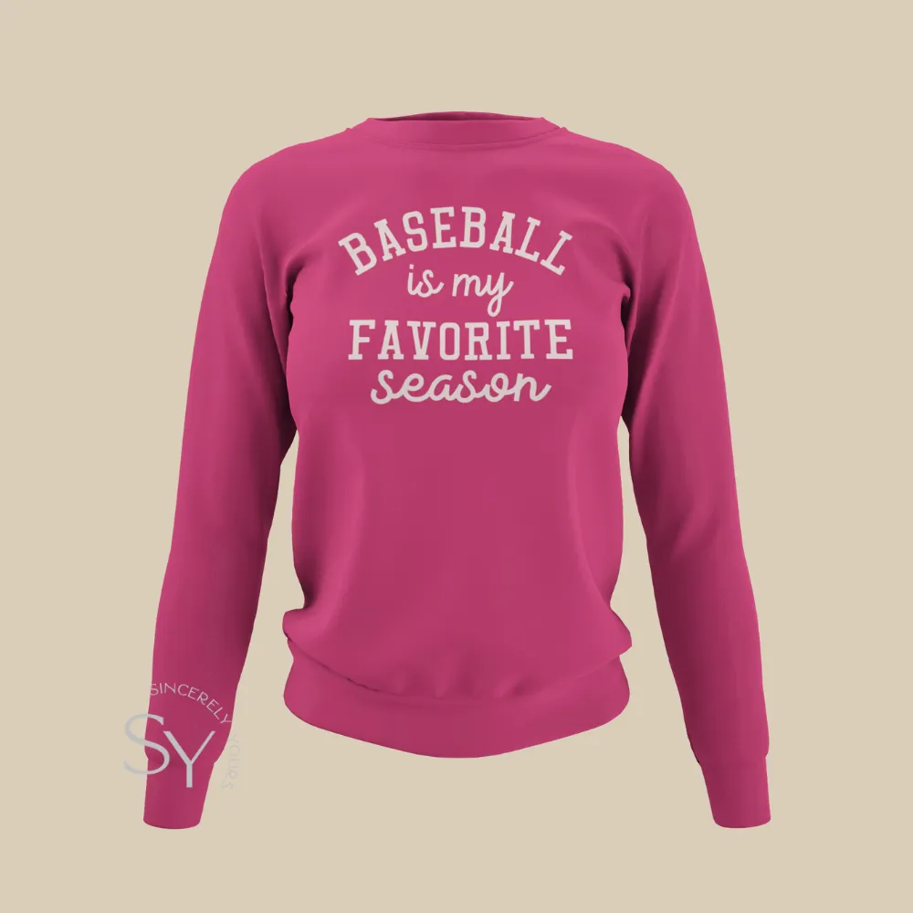 Baseball is My Favorite Season Sweatshirt