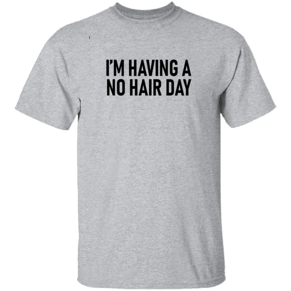 I'm Having No Hair Day T-Shirt