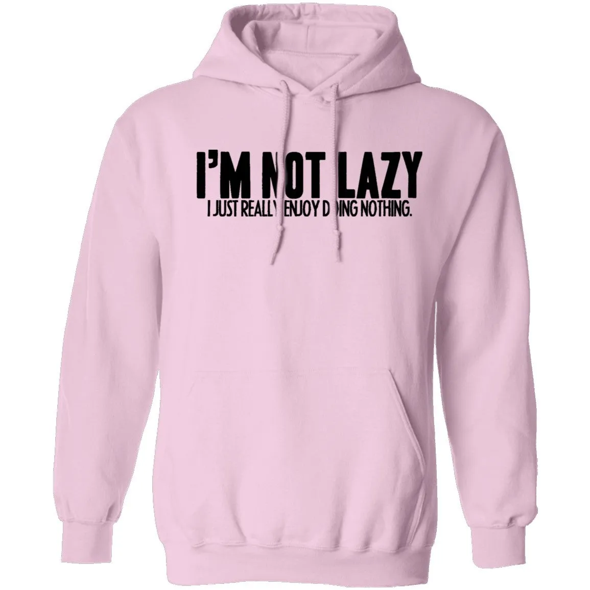 I'm Not Lazy I Just Really Enjoy Doing Nothing T-Shirt