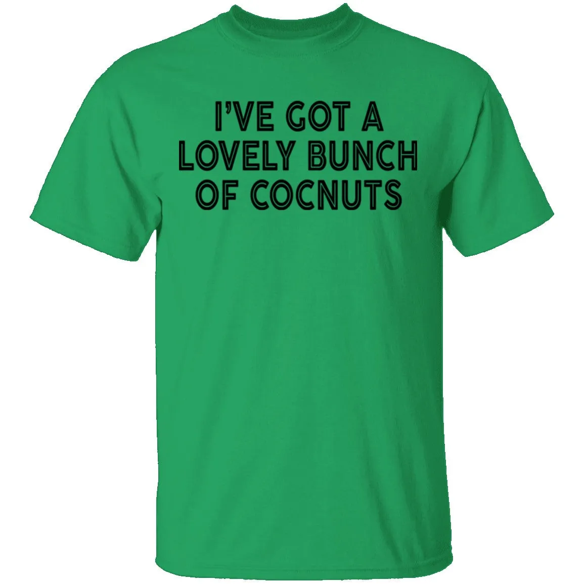 I've Got A Lovely Bunch Of Coconuts T-Shirt