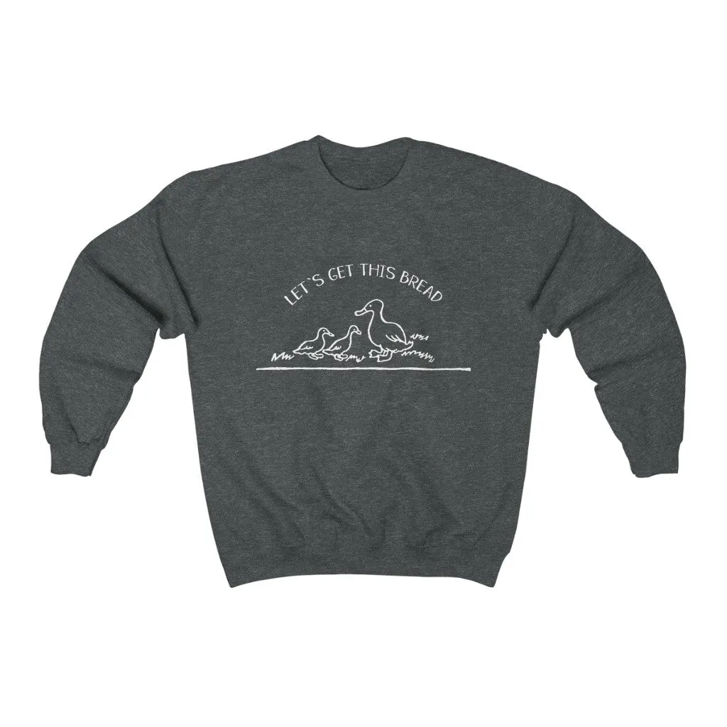 Let's Get This Bread Unisex Crewneck Sweatshirt