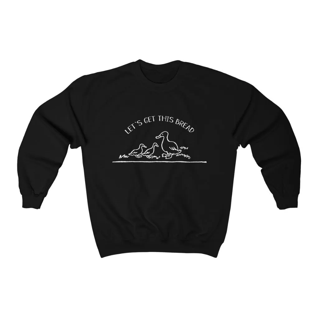 Let's Get This Bread Unisex Crewneck Sweatshirt