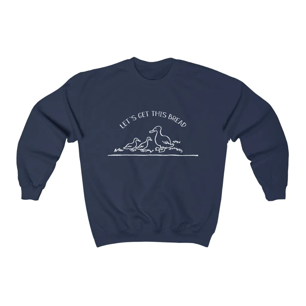 Let's Get This Bread Unisex Crewneck Sweatshirt