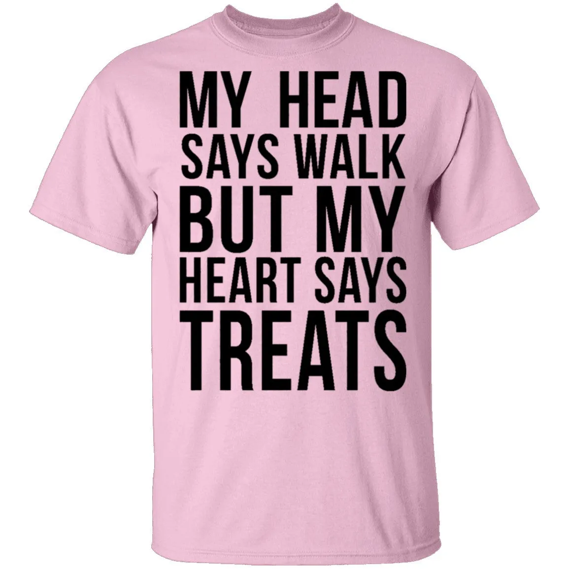 My Head Says Gym But My Heart Says Treats T-Shirt