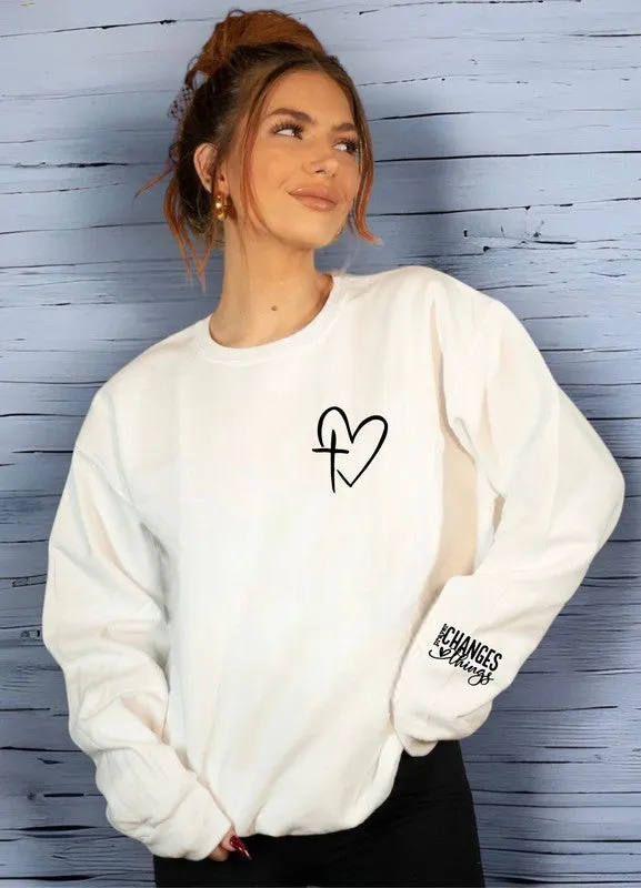 Prayer Changes Things! Sweatshirt