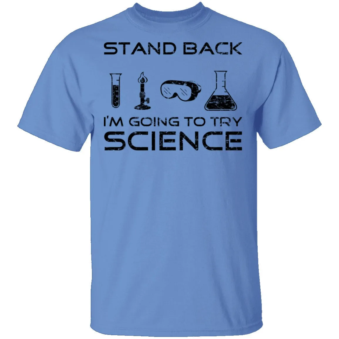 Stand Back I'm About To Try Science T-Shirt