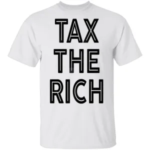 Tax The Rich T-Shirt