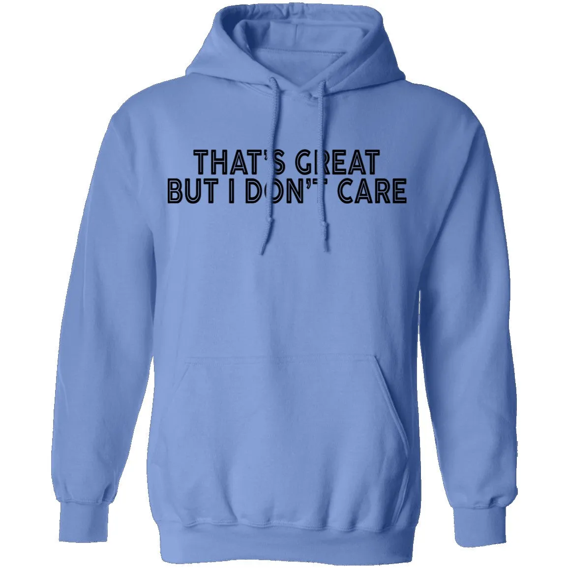 That's Great But I Don't Care T-Shirt