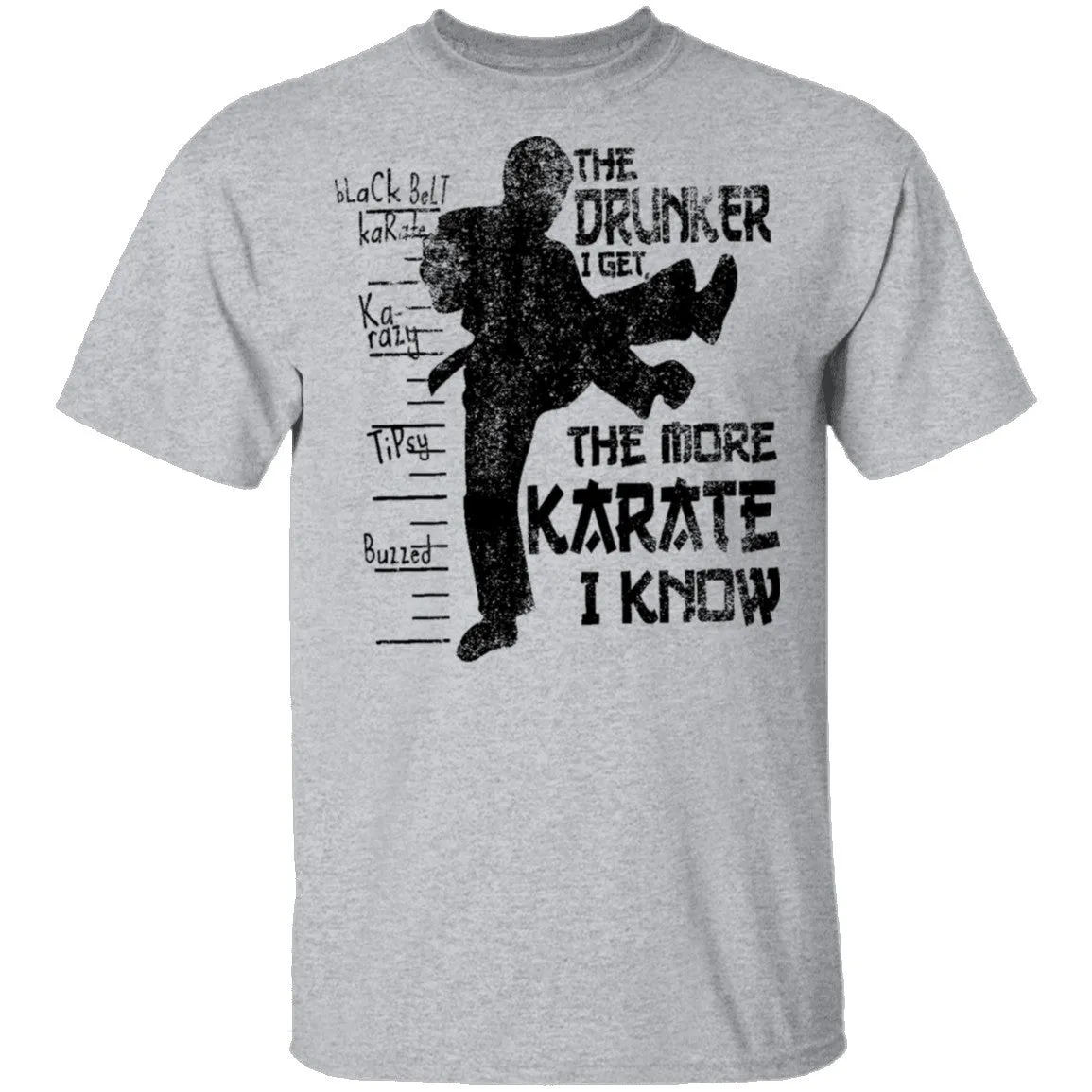 The Drunker I Get the more Karate I Know T-Shirt
