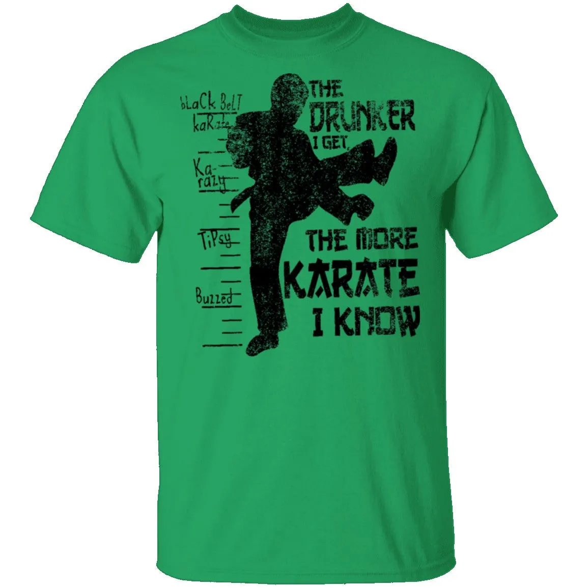 The Drunker I Get the more Karate I Know T-Shirt