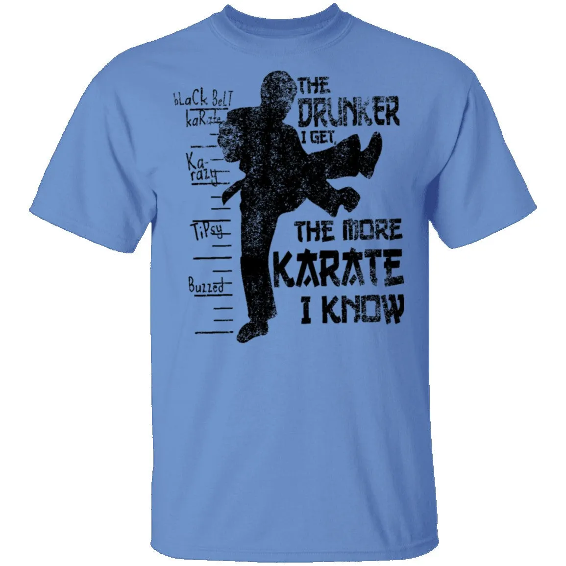 The Drunker I Get the more Karate I Know T-Shirt