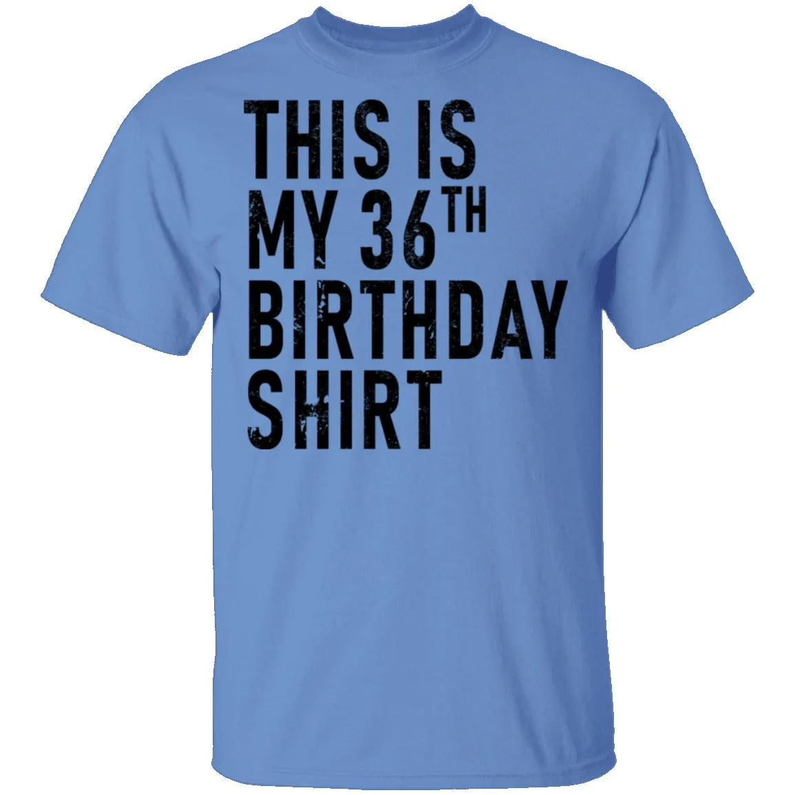 This Is My 36th Birthday Shirt T-Shirt