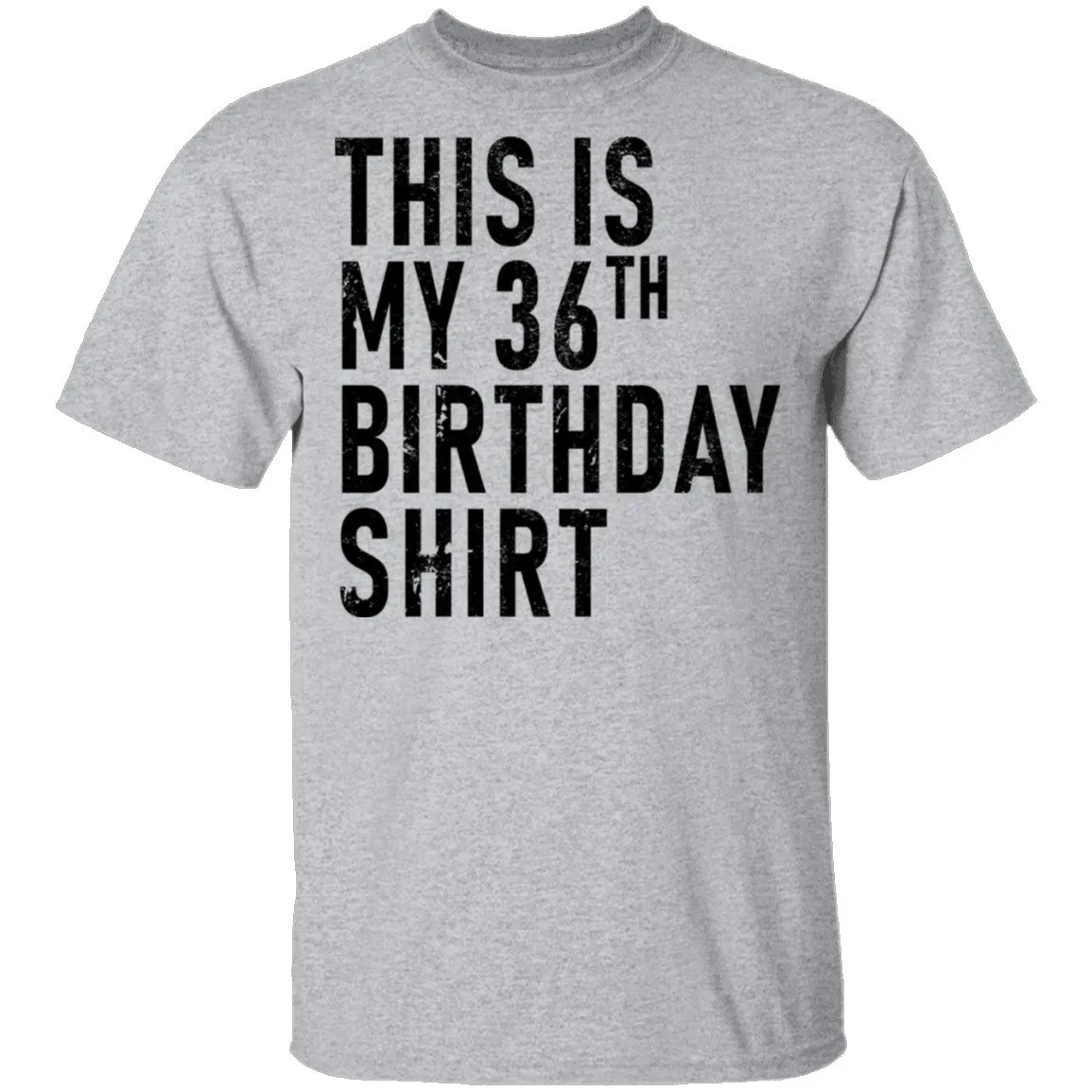 This Is My 36th Birthday Shirt T-Shirt