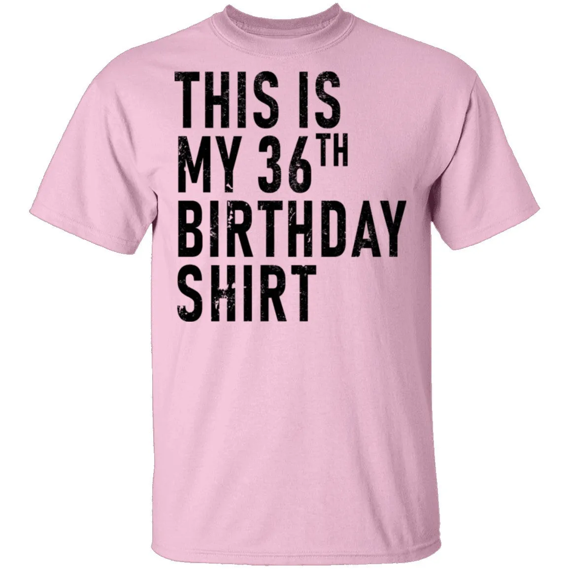 This Is My 36th Birthday Shirt T-Shirt