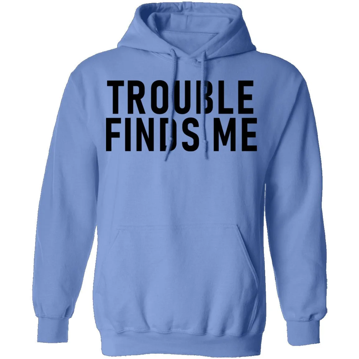 Troble Finds Me T-Shirt