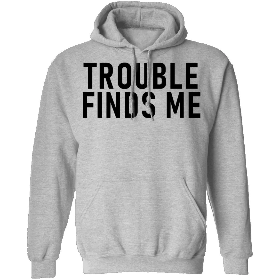 Troble Finds Me T-Shirt