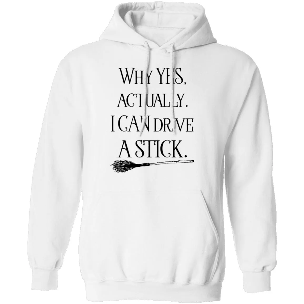 Why Yes Actually I Can Crive A Stick T-Shirt