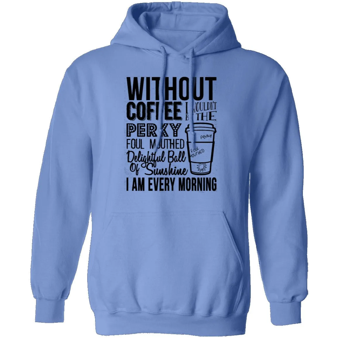 Without Coffee I Wouldn't Be T-Shirt
