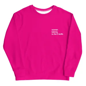 Women Belong in the CSuite Sweatshirt
