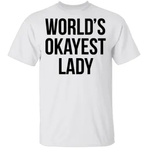World's Okayest Lady T-Shirt