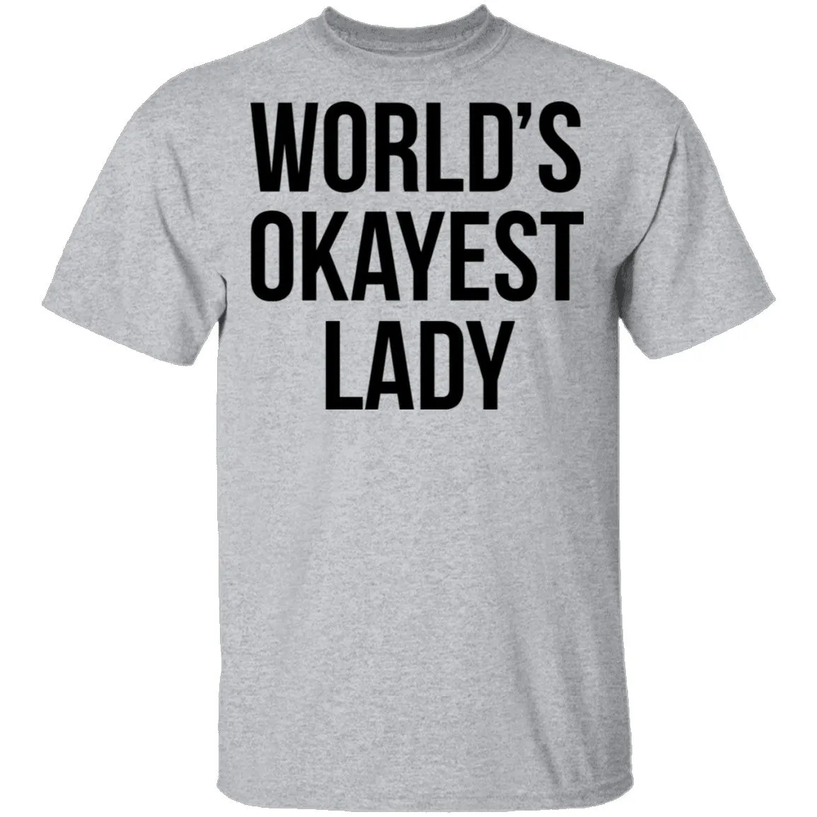 World's Okayest Lady T-Shirt