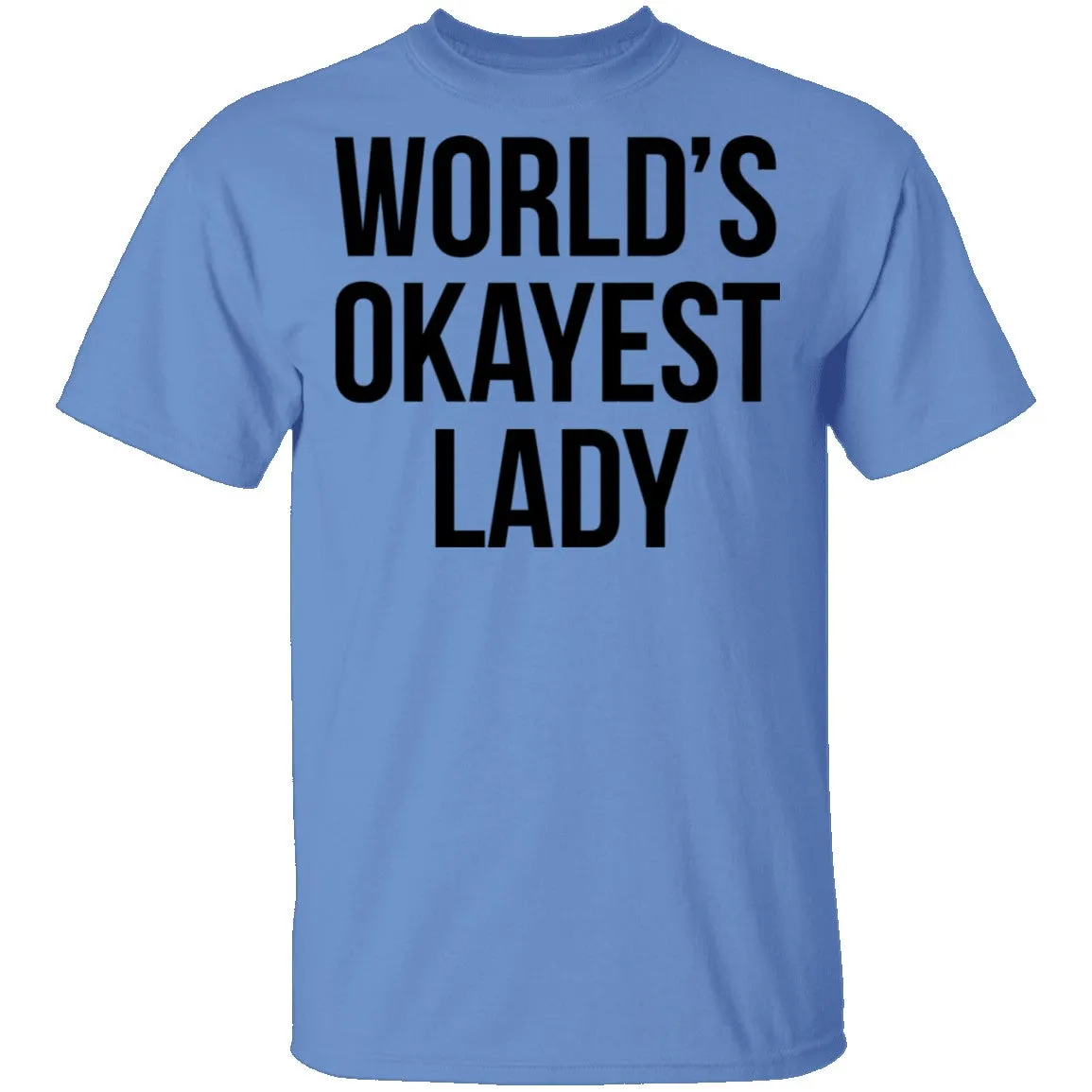 World's Okayest Lady T-Shirt