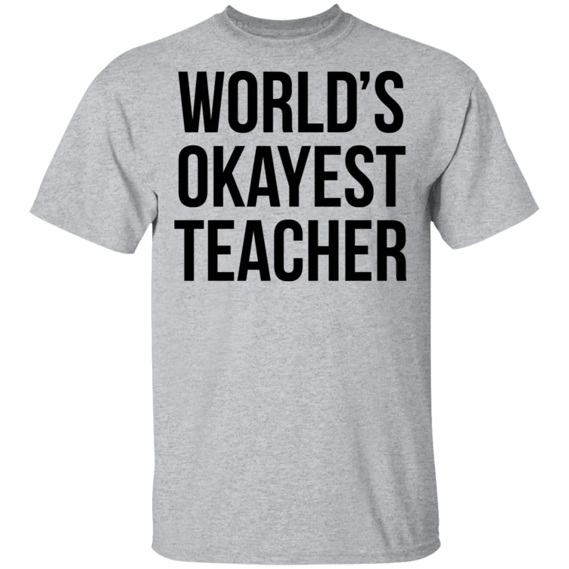 World's Okayest Teacher T-Shirt