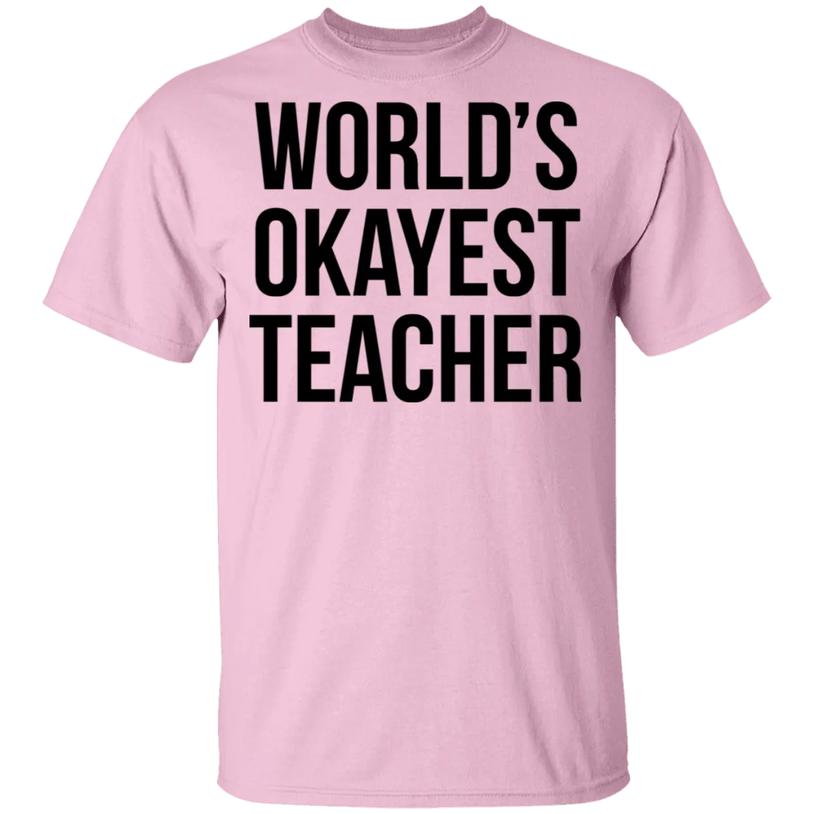 World's Okayest Teacher T-Shirt