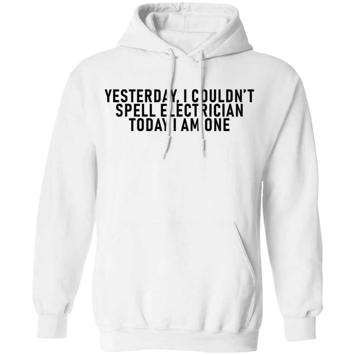Yesterday I Couldn't Spell Electrician Today I Am One T-Shirt