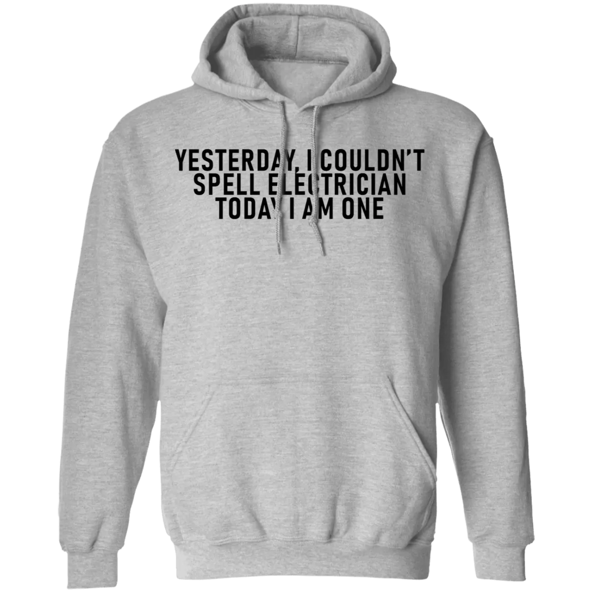 Yesterday I Couldn't Spell Electrician Today I Am One T-Shirt